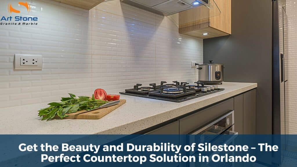 Get the Beauty and Durability of Silestone – The Perfect Countertop Solution in Orlando